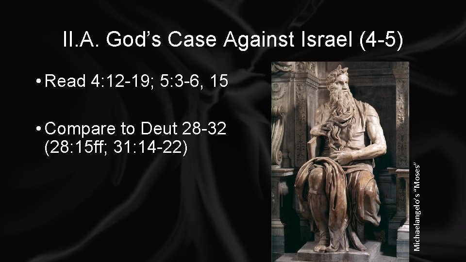 II. A. God’s Case Against Israel (4 -5) • Read 4: 12 -19; 5: