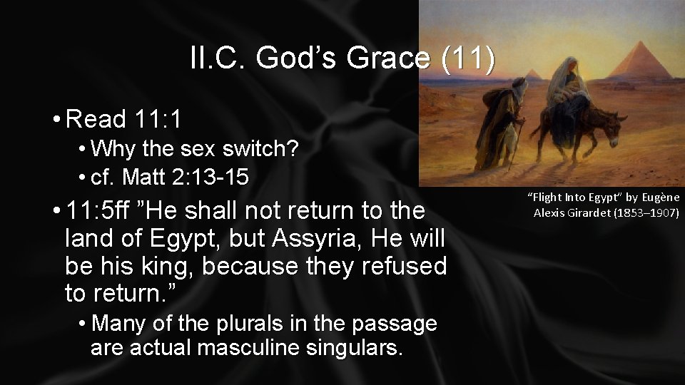 II. C. God’s Grace (11) • Read 11: 1 • Why the sex switch?