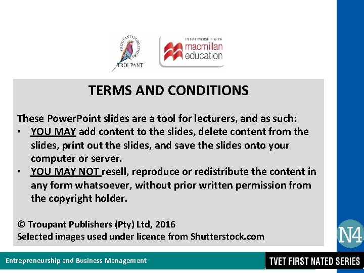  TERMS AND CONDITIONS These Power. Point slides are a tool for lecturers, and