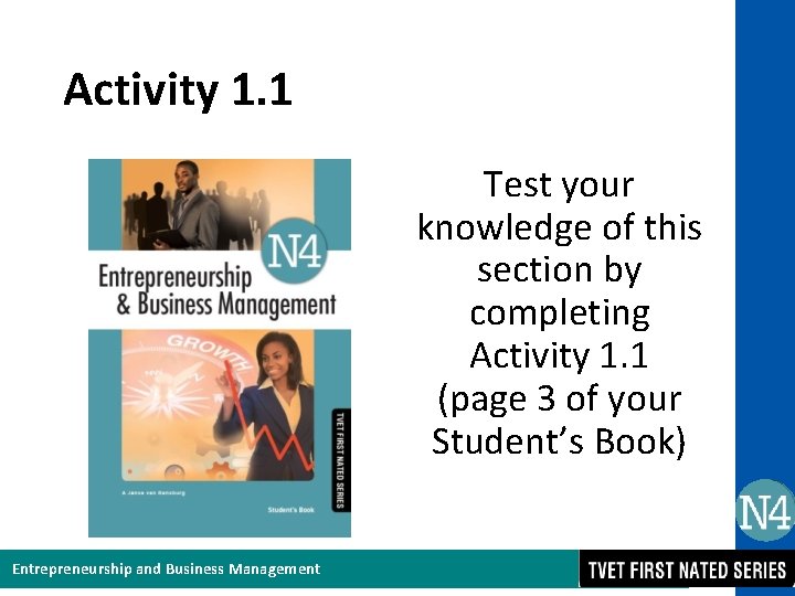 Activity 1. 1 Test your knowledge of this section by completing Activity 1. 1