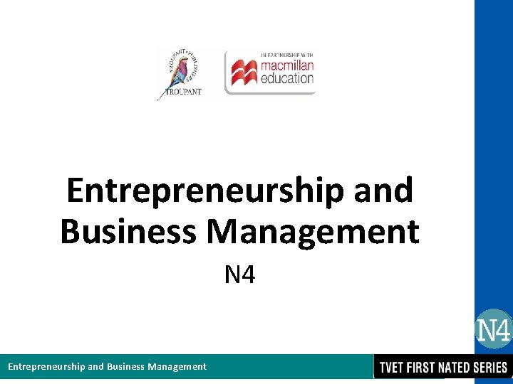 Entrepreneurship and Business Management N 4 Entrepreneurship and Business Management 