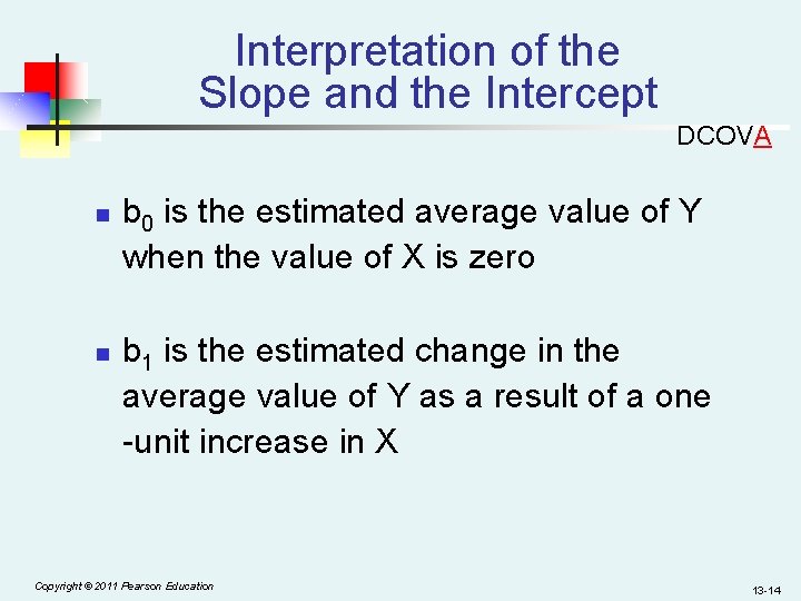 Interpretation of the Slope and the Intercept DCOVA n n b 0 is the