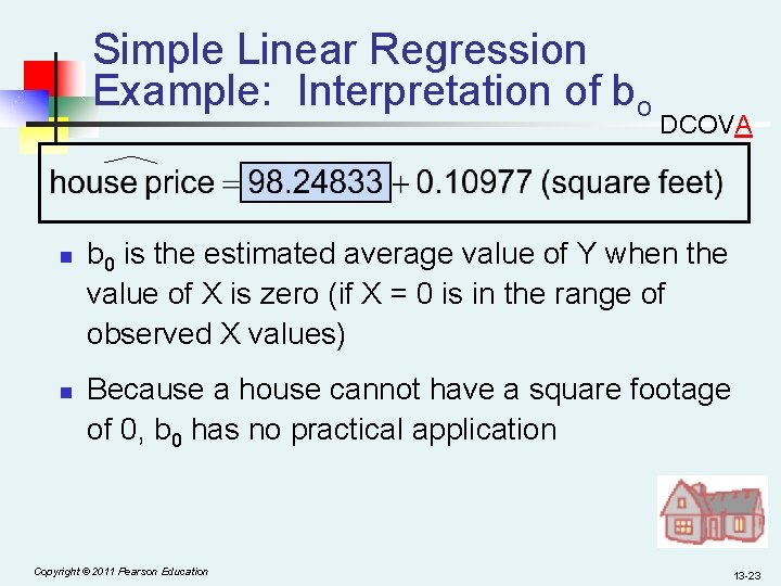 Simple Linear Regression Example: Interpretation of bo n n DCOVA b 0 is the