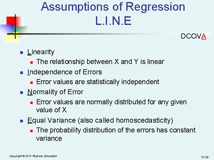 Assumptions of Regression L. I. N. E DCOVA n n Linearity n The relationship