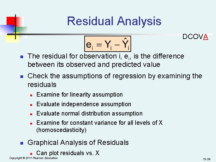Residual Analysis DCOVA n n The residual for observation i, ei, is the difference