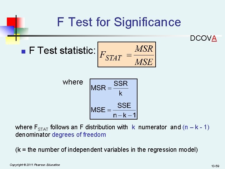 F Test for Significance DCOVA n F Test statistic: where FSTAT follows an F