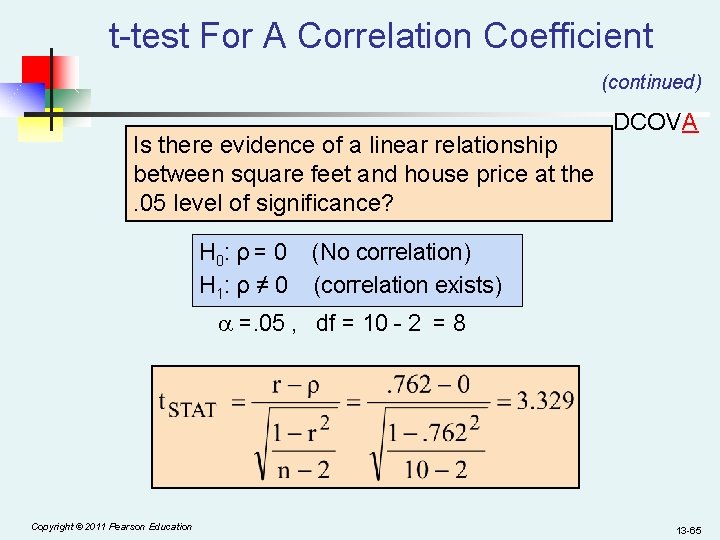 t-test For A Correlation Coefficient (continued) Is there evidence of a linear relationship between