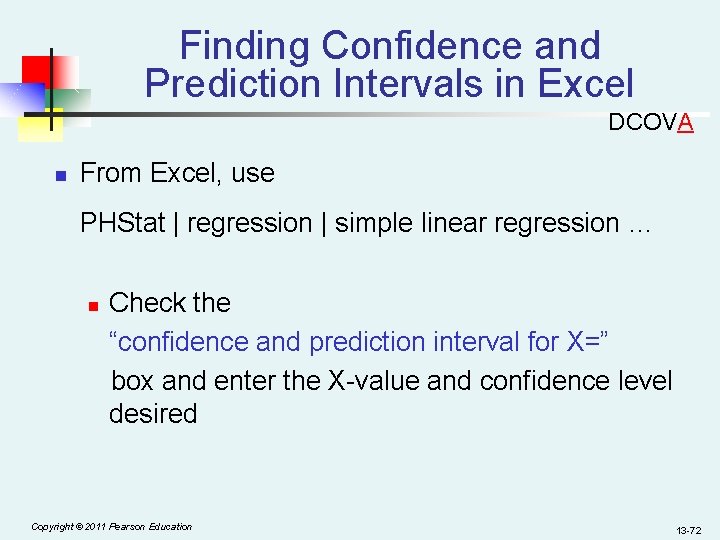 Finding Confidence and Prediction Intervals in Excel DCOVA n From Excel, use PHStat |
