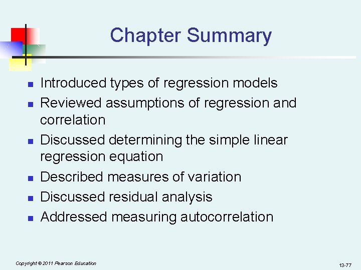 Chapter Summary n n n Introduced types of regression models Reviewed assumptions of regression