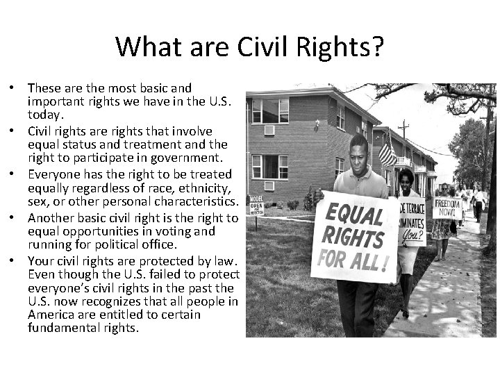 What are Civil Rights? • These are the most basic and important rights we