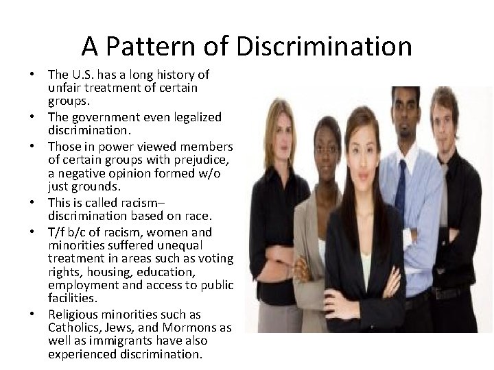 A Pattern of Discrimination • The U. S. has a long history of unfair