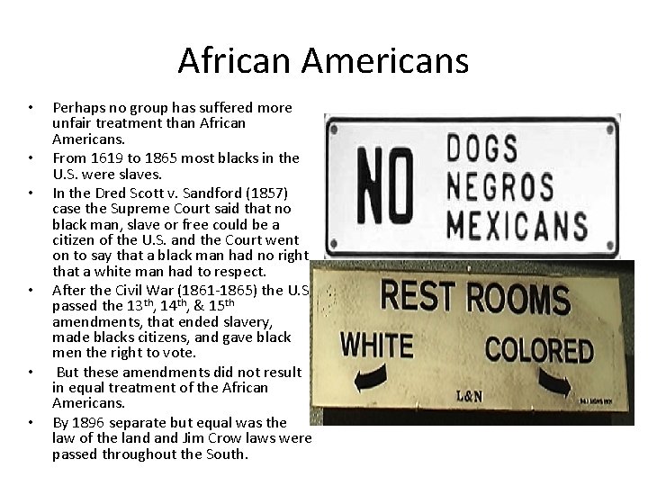 African Americans • • • Perhaps no group has suffered more unfair treatment than