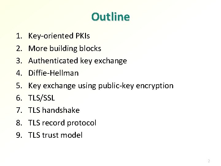 Outline 1. 2. 3. 4. 5. 6. 7. 8. 9. Key-oriented PKIs More building