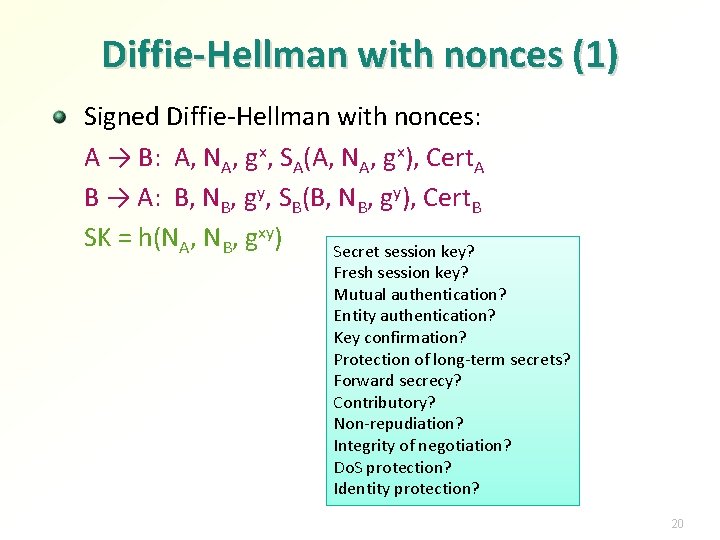 Diffie-Hellman with nonces (1) Signed Diffie-Hellman with nonces: A → B: A, NA, gx,
