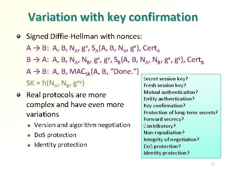 Variation with key confirmation Signed Diffie-Hellman with nonces: A → B: A, B, NA,