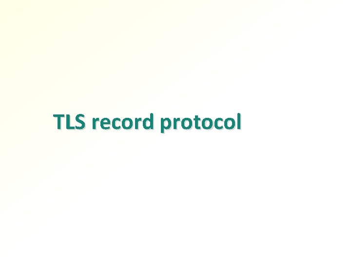 TLS record protocol 