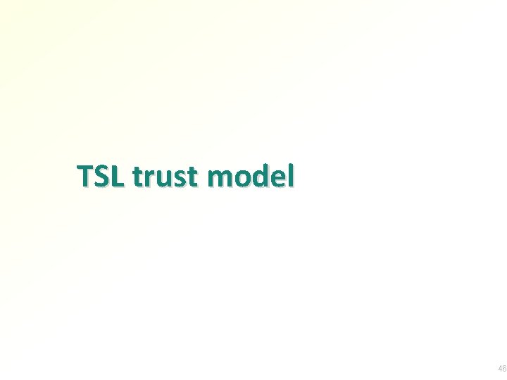 TSL trust model 46 