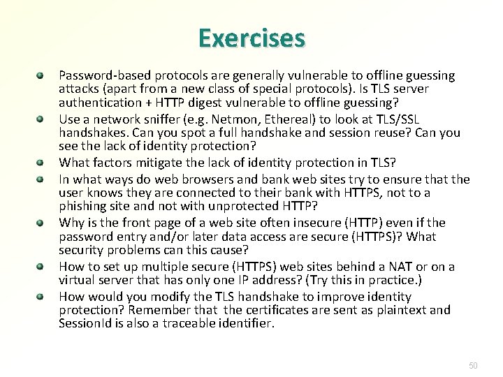 Exercises Password-based protocols are generally vulnerable to offline guessing attacks (apart from a new