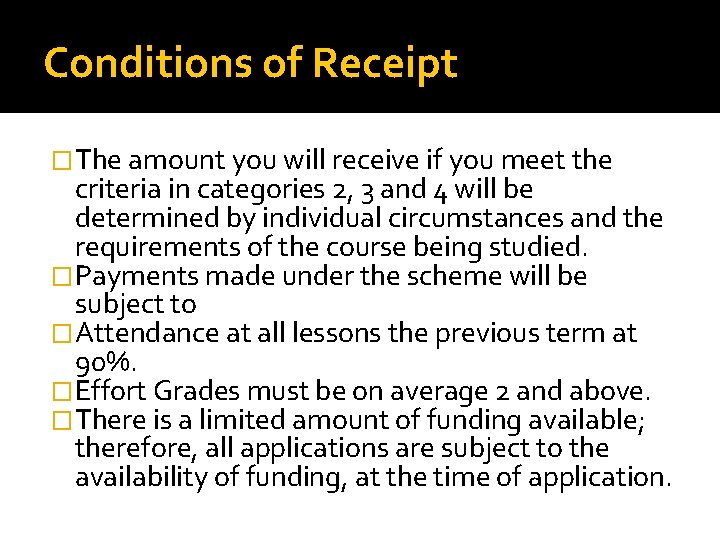 Conditions of Receipt �The amount you will receive if you meet the criteria in