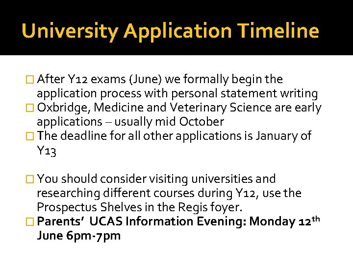 University Application Timeline � After Y 12 exams (June) we formally begin the application