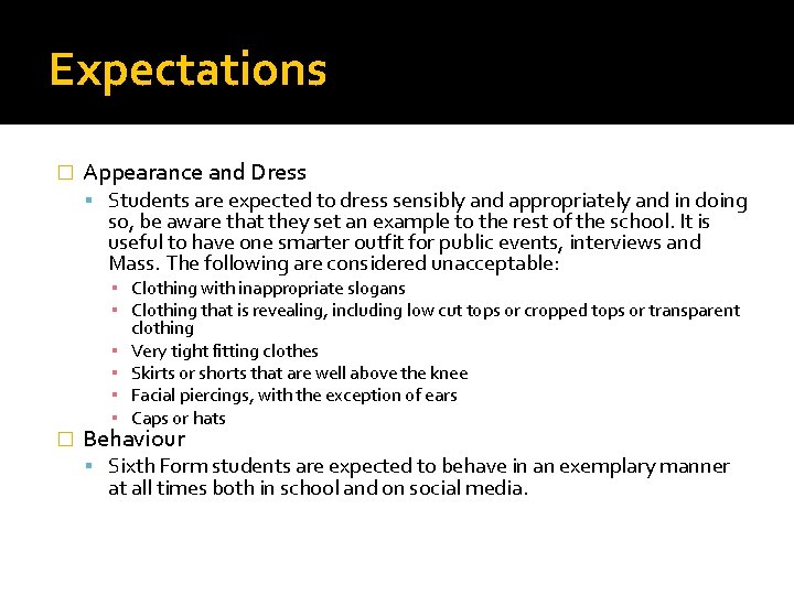 Expectations � Appearance and Dress Students are expected to dress sensibly and appropriately and