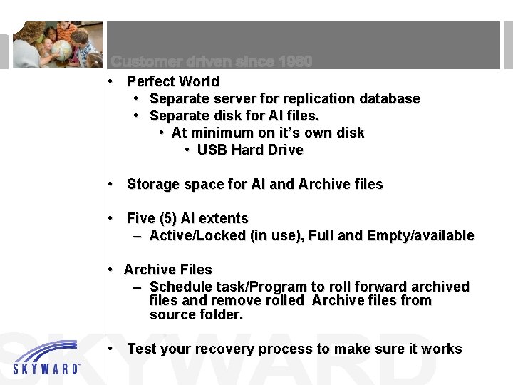  • Perfect World • Separate server for replication database • Separate disk for