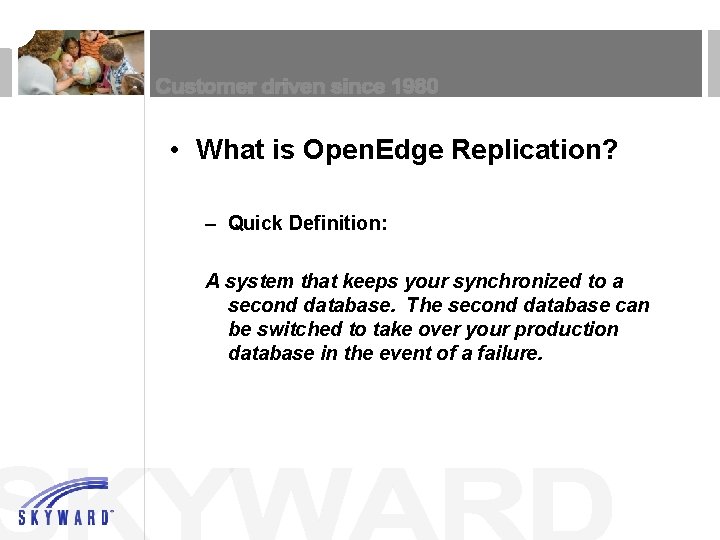  • What is Open. Edge Replication? – Quick Definition: A system that keeps