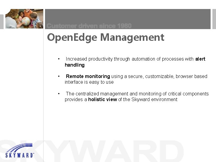 Open. Edge Management • Increased productivity through automation of processes with alert handling •