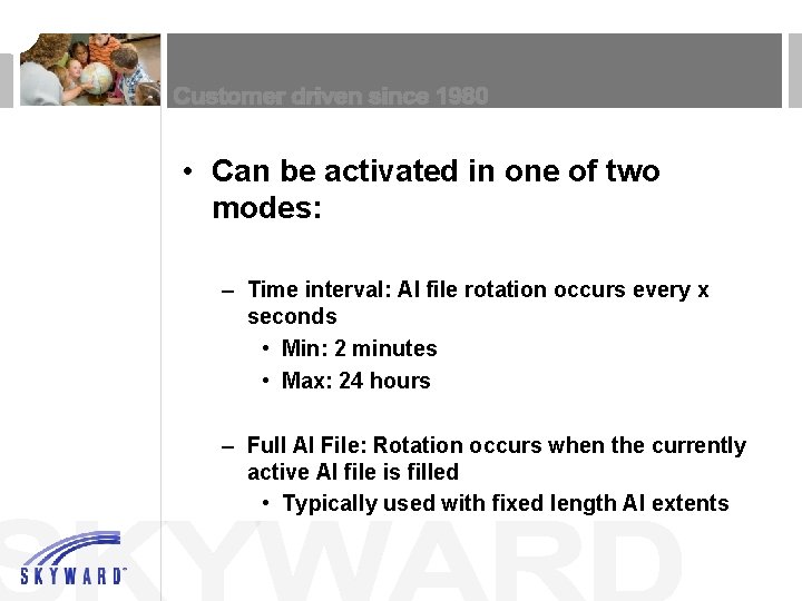  • Can be activated in one of two modes: – Time interval: AI