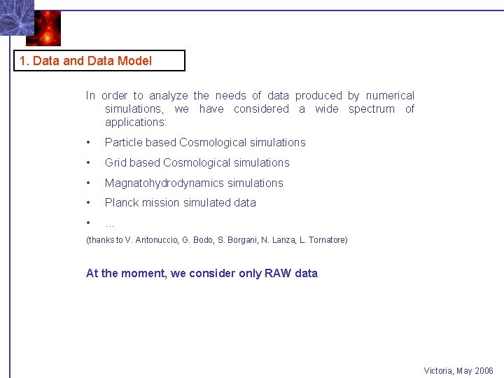 1. Data and Data Model In order to analyze the needs of data produced
