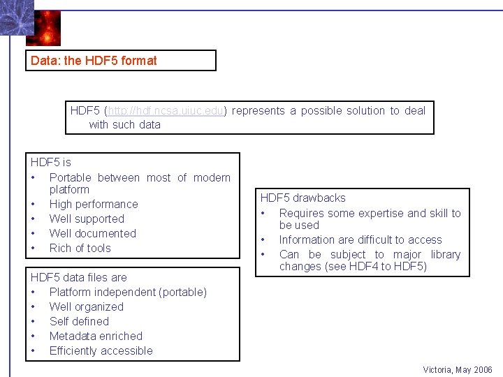 Data: the HDF 5 format HDF 5 (http: //hdf. ncsa. uiuc. edu) represents a