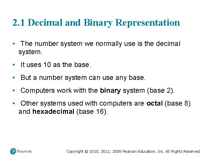 2. 1 Decimal and Binary Representation • The number system we normally use is