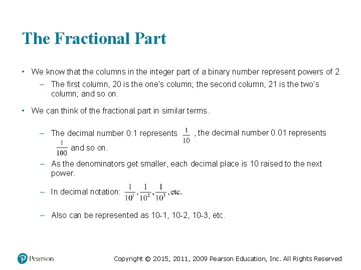 The Fractional Part • We know that the columns in the integer part of