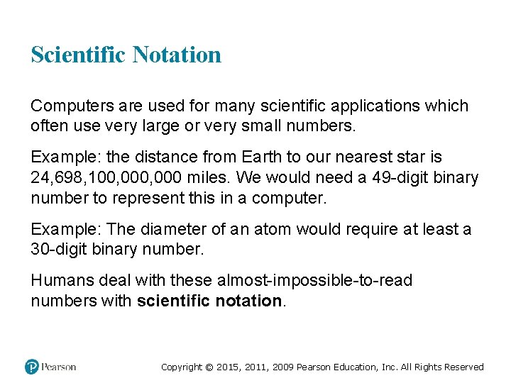 Scientific Notation Computers are used for many scientific applications which often use very large