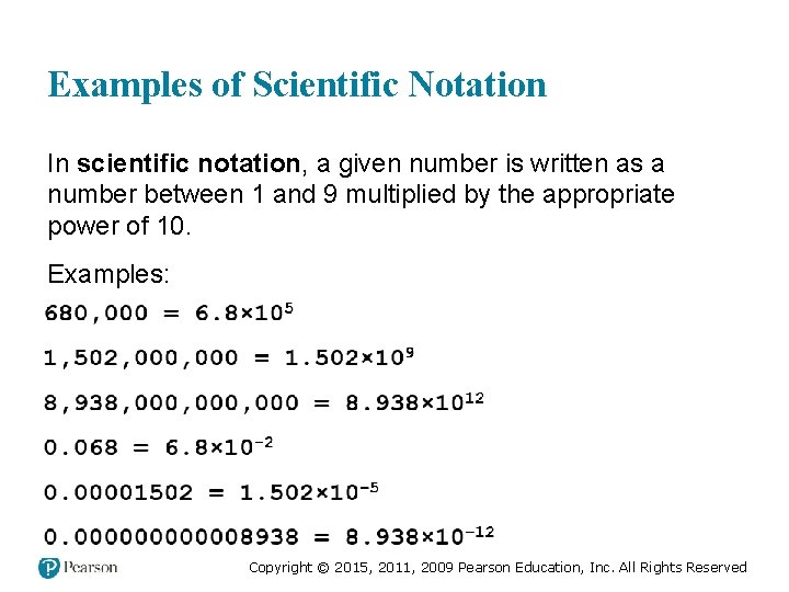 Examples of Scientific Notation In scientific notation, a given number is written as a