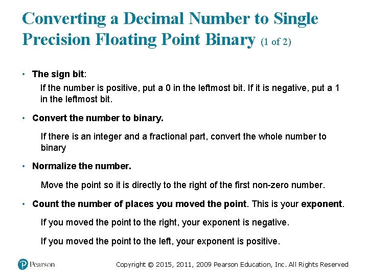 Converting a Decimal Number to Single Precision Floating Point Binary (1 of 2) •