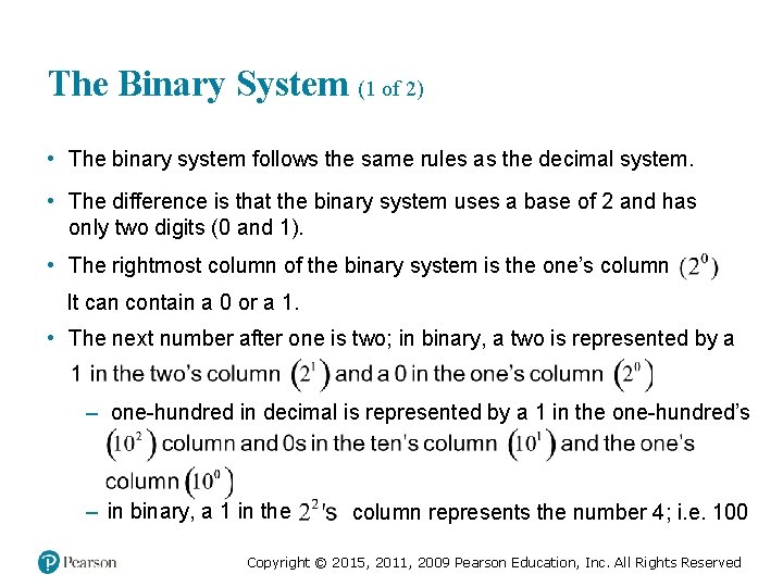 The Binary System (1 of 2) • The binary system follows the same rules