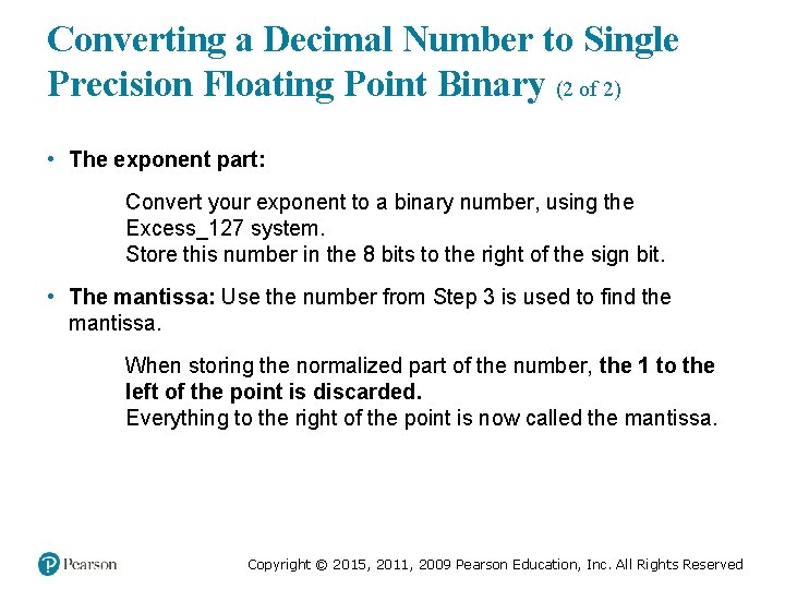 Converting a Decimal Number to Single Precision Floating Point Binary (2 of 2) •