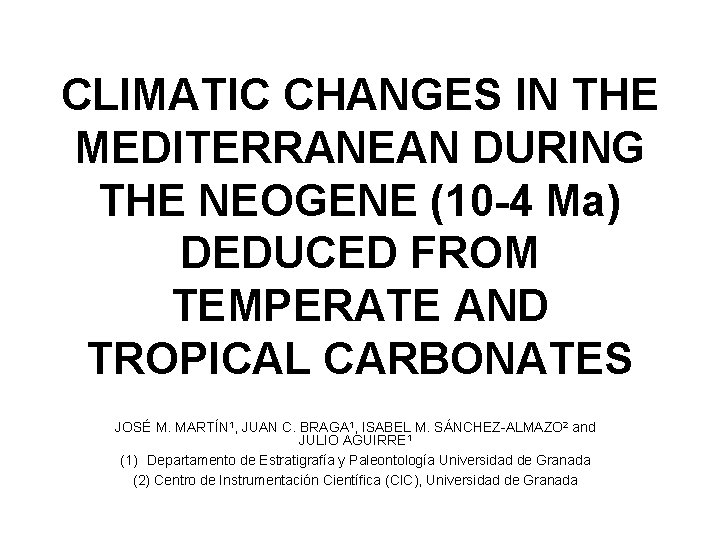 CLIMATIC CHANGES IN THE MEDITERRANEAN DURING THE NEOGENE (10 -4 Ma) DEDUCED FROM TEMPERATE