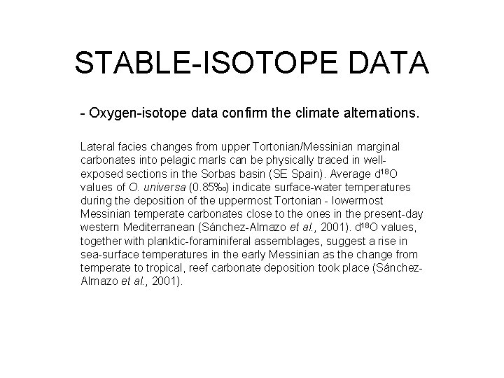 STABLE-ISOTOPE DATA - Oxygen-isotope data confirm the climate alternations. Lateral facies changes from upper