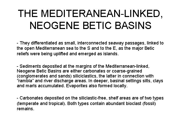 THE MEDITERANEAN-LINKED, NEOGENE BETIC BASINS - They differentiated as small, interconnected seaway passages, linked