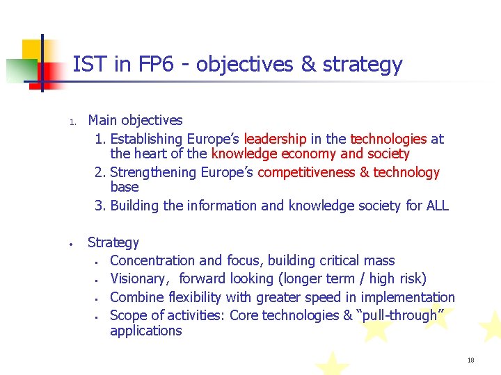 IST in FP 6 - objectives & strategy 1. • Main objectives 1. Establishing