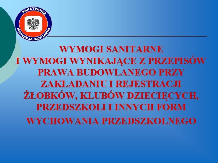 WYMOGI SANITARNE I WYMOGI WYNIKAJĄCE Z PRZEPISÓW PRAWA BUDOWLANEGO PRZY ZAKŁADANIU I REJESTRACJI ŻŁOBKÓW,