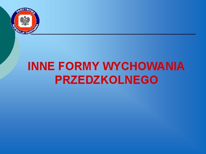 INNE FORMY WYCHOWANIA PRZEDZKOLNEGO 