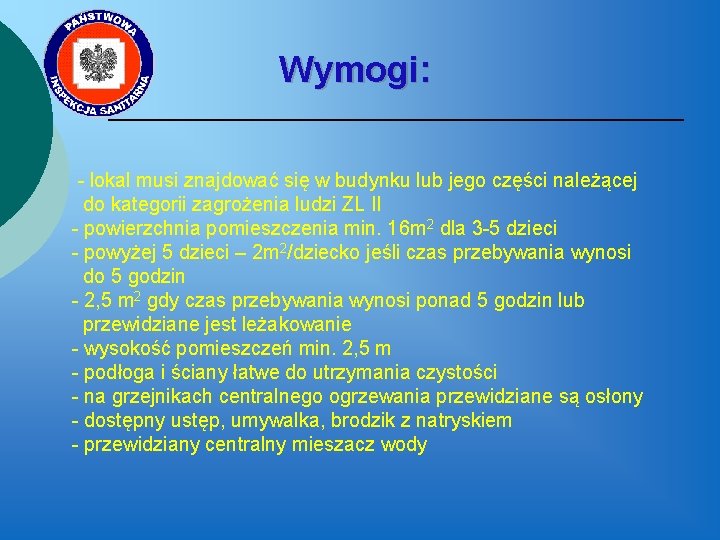 Wymogi: - lokal musi znajdować się w budynku lub jego części należącej do kategorii