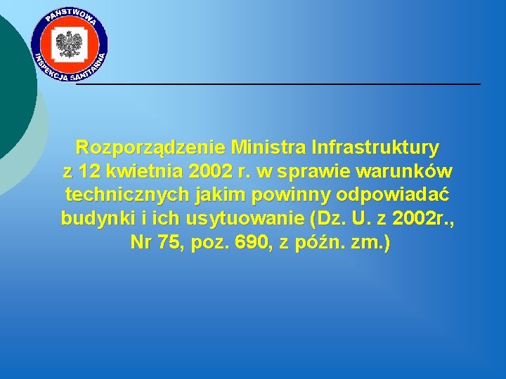 Rozporządzenie Ministra Infrastruktury z 12 kwietnia 2002 r. w sprawie warunków technicznych jakim powinny