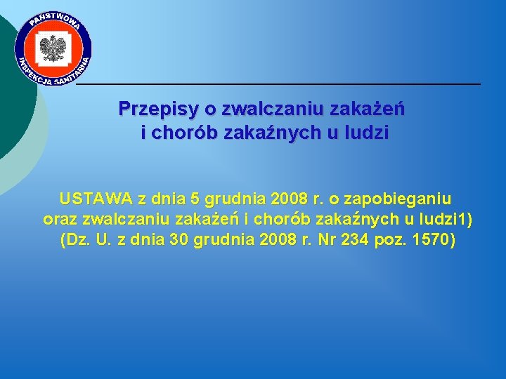 Przepisy o zwalczaniu zakażeń i chorób zakaźnych u ludzi USTAWA z dnia 5 grudnia