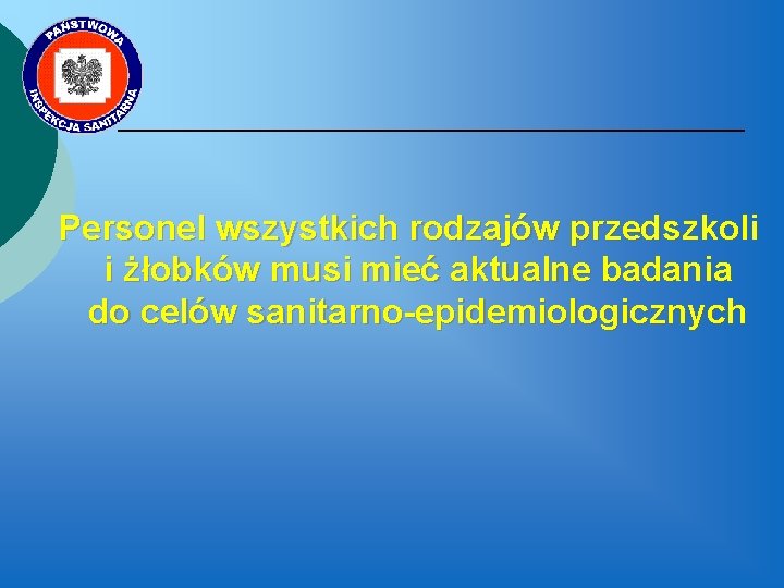 Personel wszystkich rodzajów przedszkoli i żłobków musi mieć aktualne badania do celów sanitarno-epidemiologicznych 