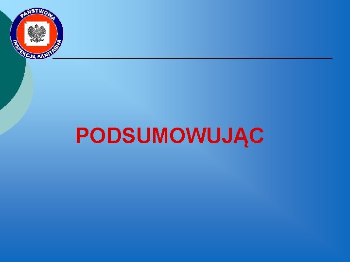 PODSUMOWUJĄC 