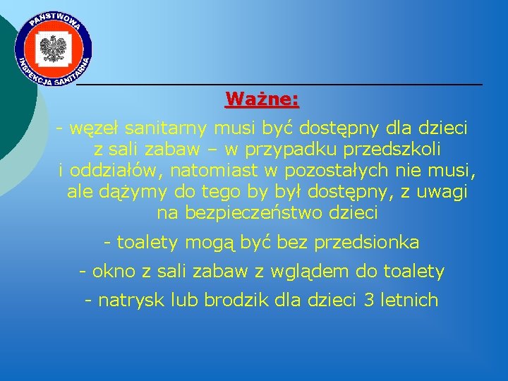 Ważne: - węzeł sanitarny musi być dostępny dla dzieci z sali zabaw – w